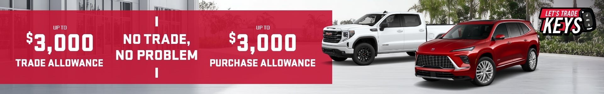 UP TO $3,000 TRADE ALLOWANCE